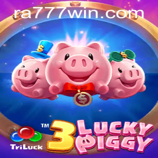Unveiling the Excitement of 3LUCKYPIGGY with Ra777